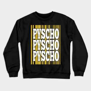 pyscho Crewneck Sweatshirt